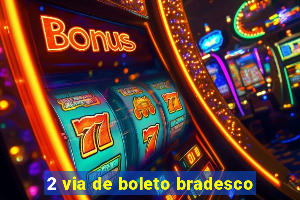 2 via de boleto bradesco